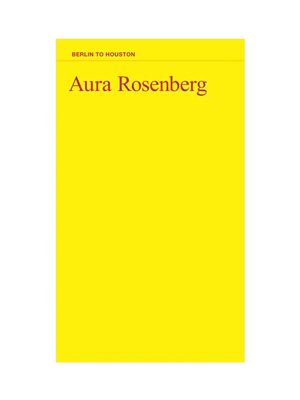 Aura Rosenberg, Berlin to Houston